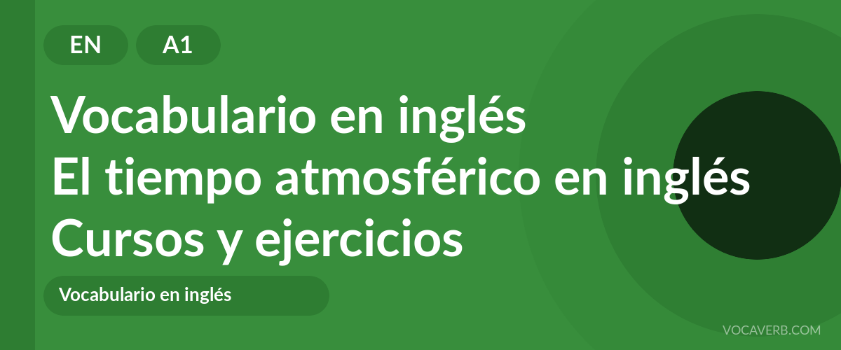 El tiempo atmosférico en inglés [A1] — VocaVerb