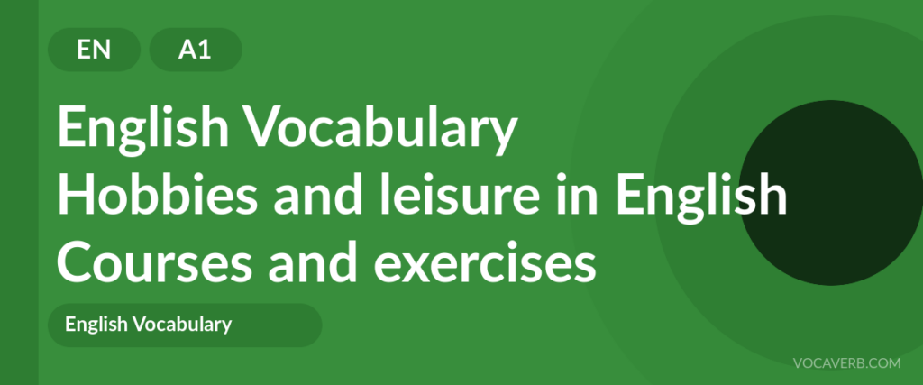 Hobbies and leisure in English