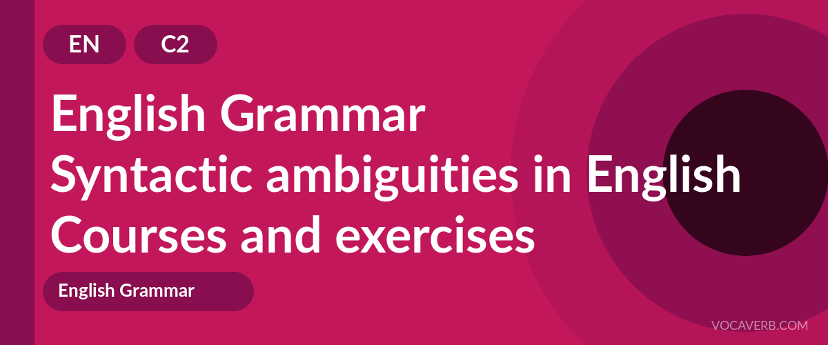 Syntactic ambiguities in English [C2] — VocaVerb