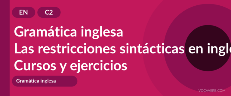 Las restricciones sintácticas en inglés [C2] — VocaVerb