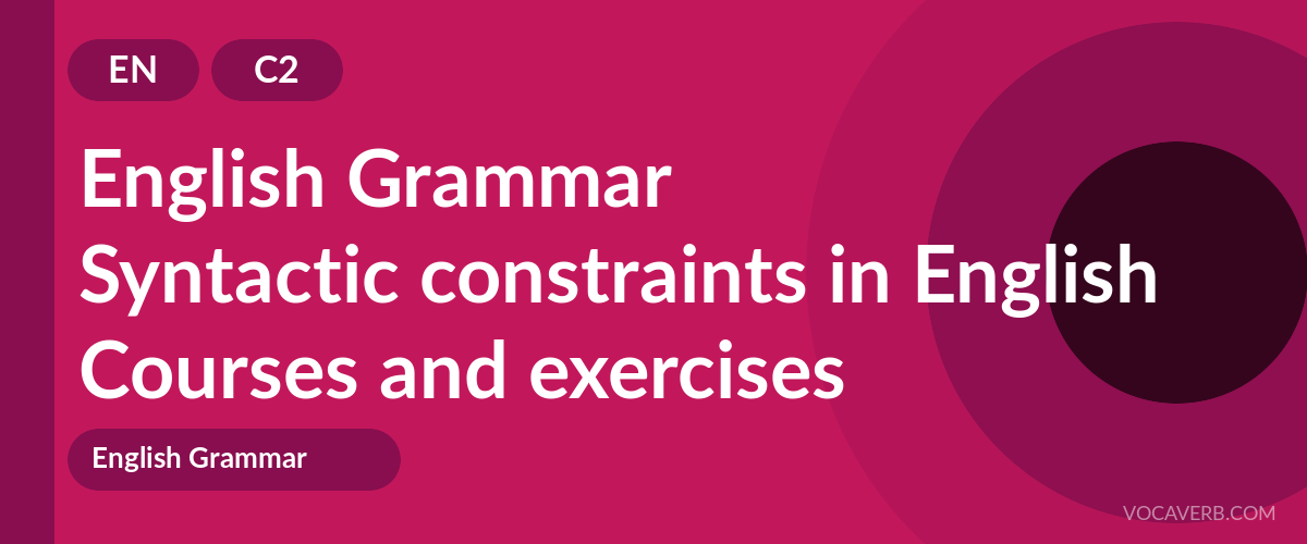 Syntactic constraints in English [C2] — VocaVerb