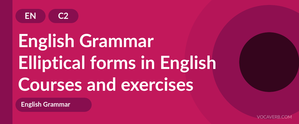 Elliptical forms in English [C2] — VocaVerb