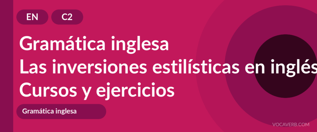 Las inversiones estilísticas en inglés
