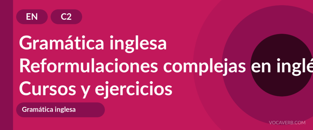 Reformulaciones complejas en inglés