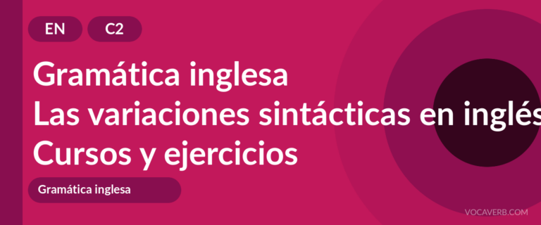 Las variaciones sintácticas en inglés [C2] — VocaVerb