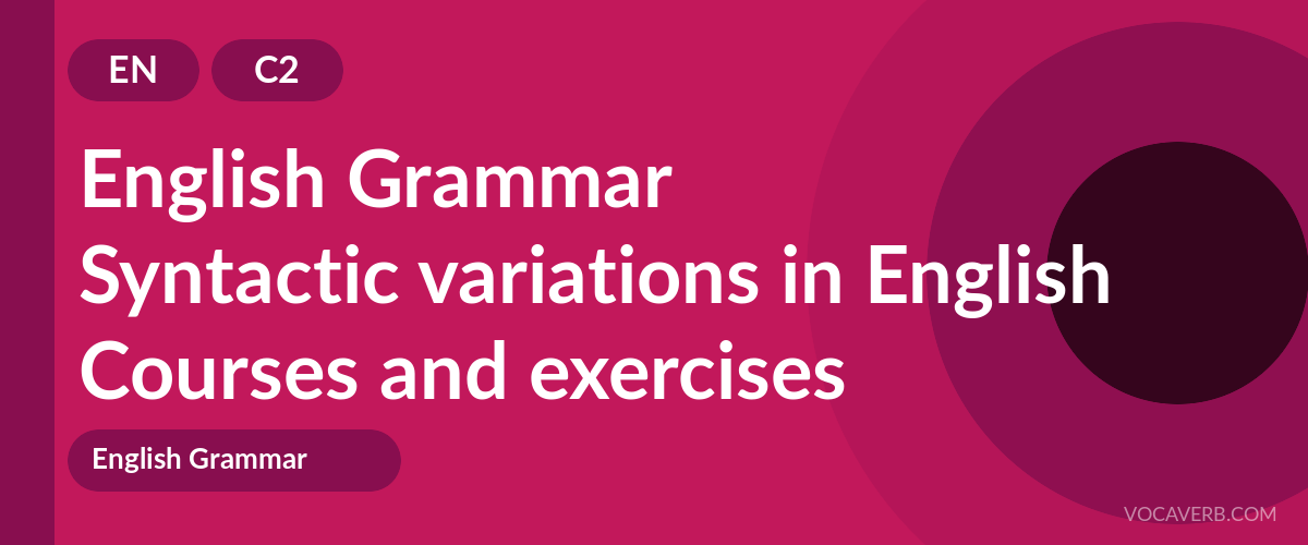 Syntactic variations in English [C2] — VocaVerb