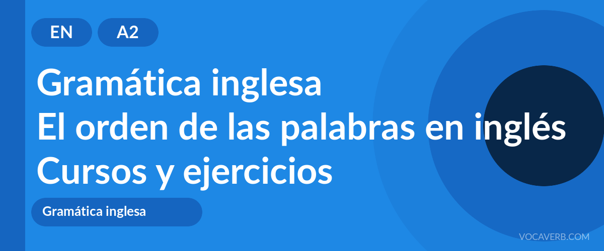 El orden de las palabras en inglés [A2] — VocaVerb