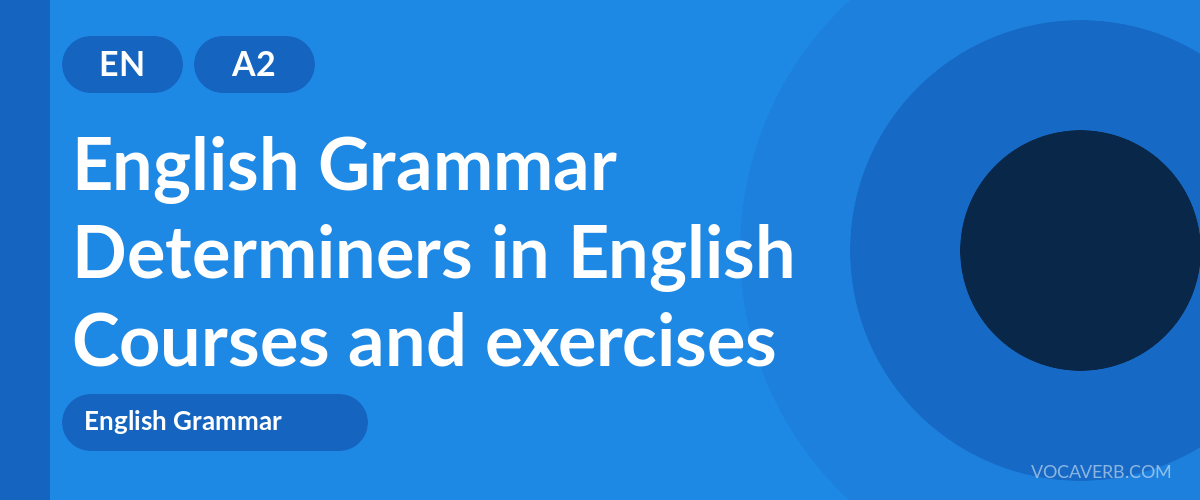 Determiners in English [A2] — VocaVerb