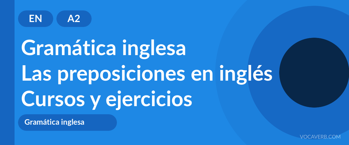 Las preposiciones en inglés [A2] — VocaVerb