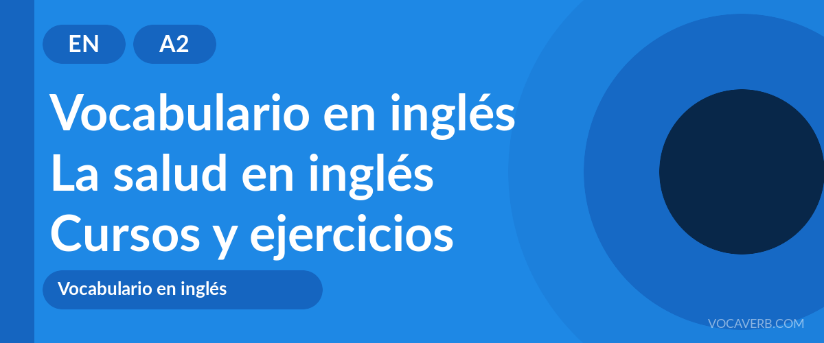 La salud en inglés [A2] — VocaVerb