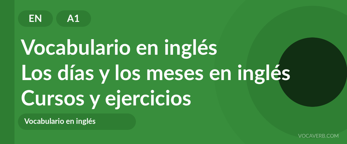 Los días y los meses en inglés [A1] — VocaVerb