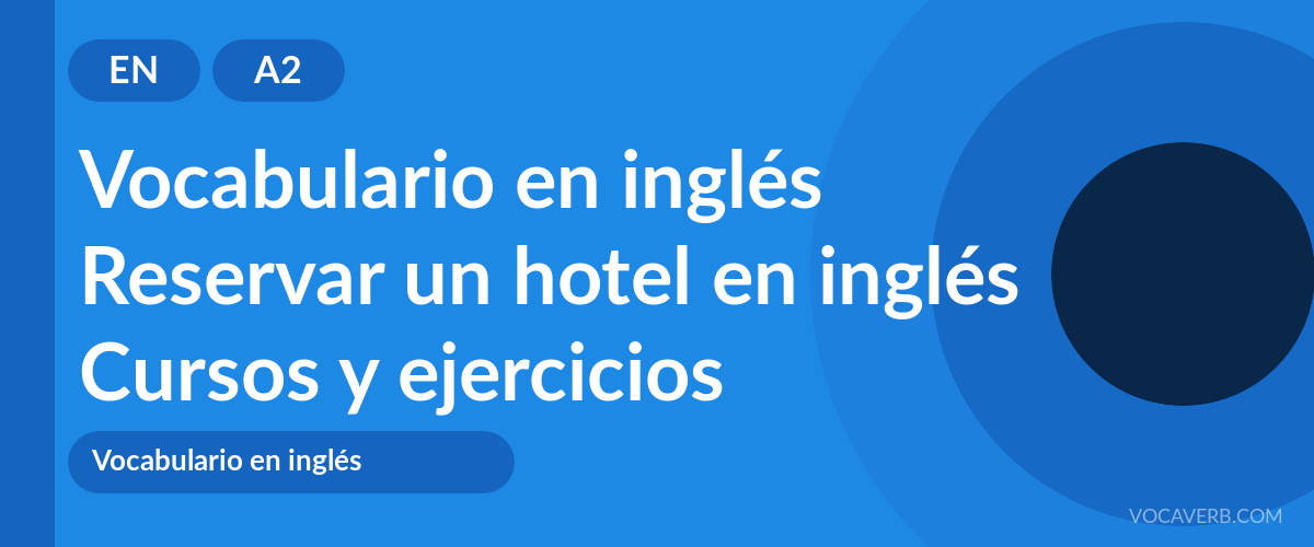 Reservar un hotel en inglés [A2] — VocaVerb