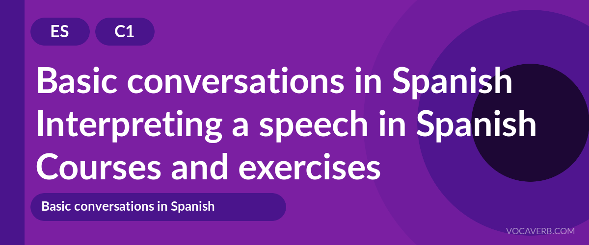 Interpreting a speech in Spanish [C1] — VocaVerb