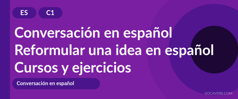 Reformular una idea en español [C1] — VocaVerb