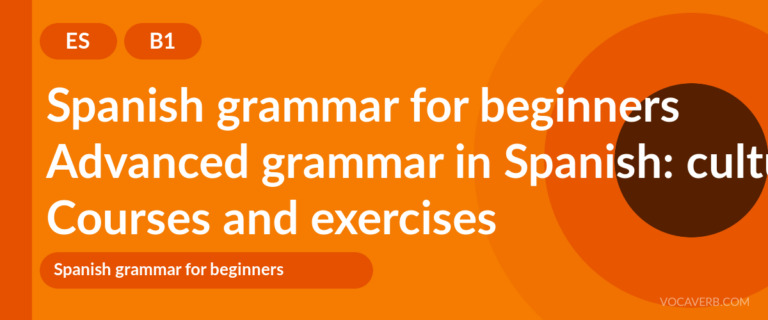 Advanced grammar in Spanish: culture [B1] — VocaVerb