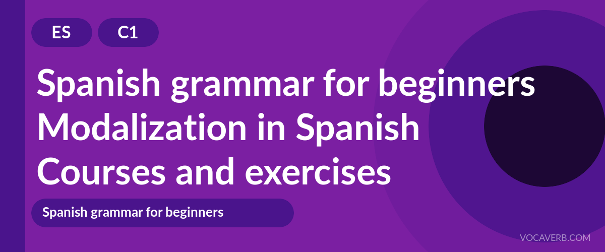Modalization in Spanish [C1] — VocaVerb