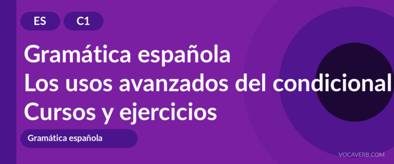 Los usos avanzados del condicional en español [C1] — VocaVerb
