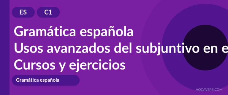 Usos avanzados del subjuntivo en español [C1] — VocaVerb