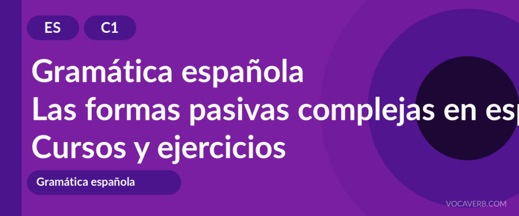 Las formas pasivas complejas en español