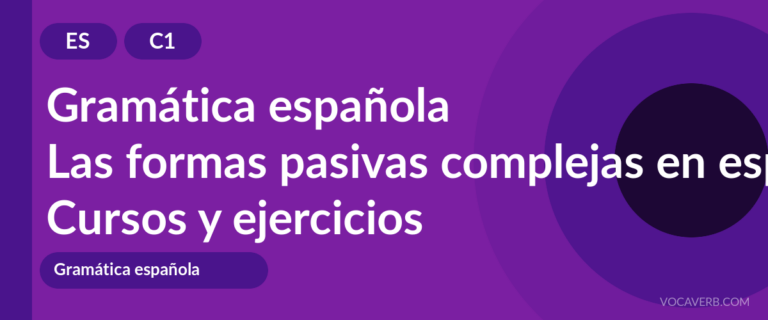 Las formas pasivas complejas en español [C1] — VocaVerb