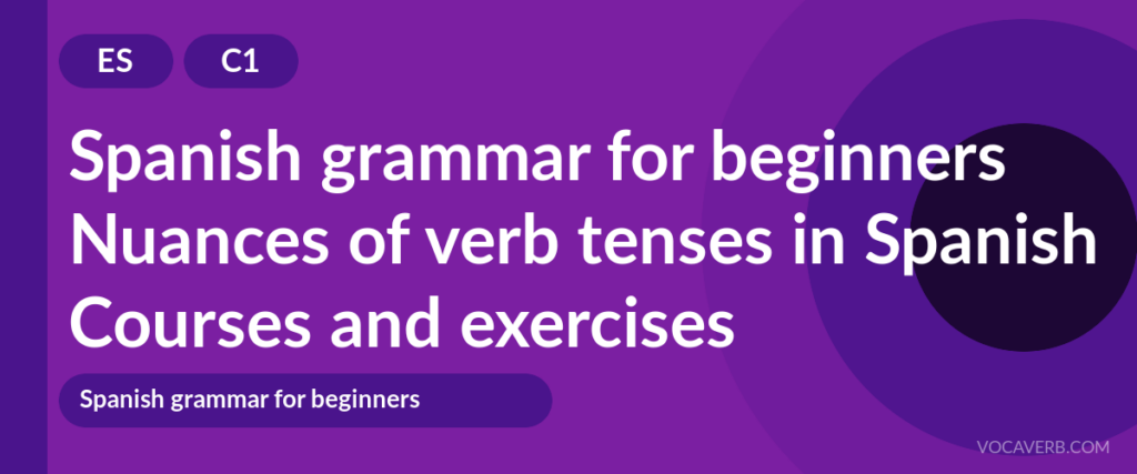 Nuances of verb tenses in Spanish