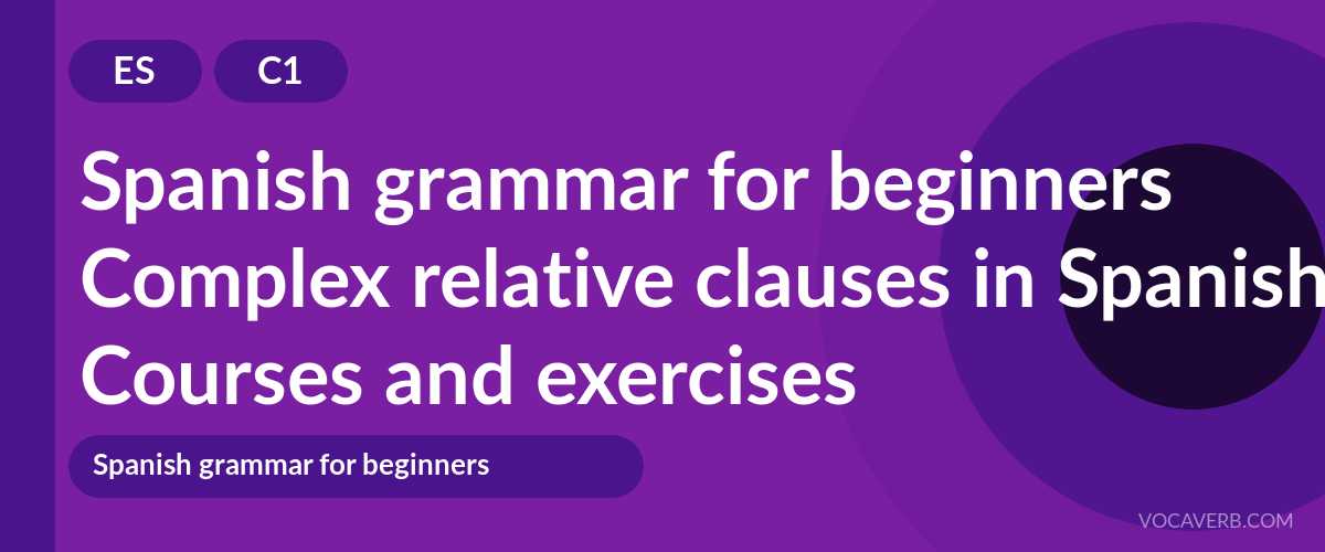 Complex relative clauses in Spanish [C1] — VocaVerb