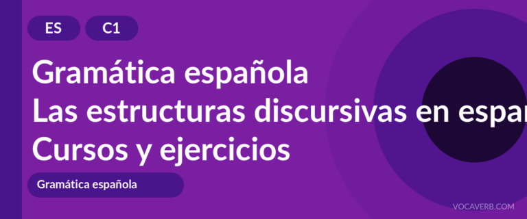 Las estructuras discursivas en español [C1] — VocaVerb