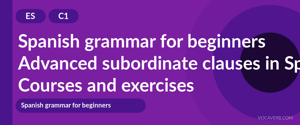 Advanced subordinate clauses in Spanish [C1] — VocaVerb