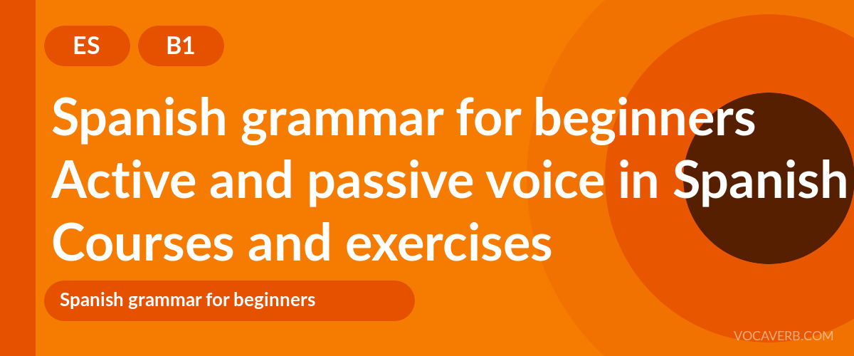 Active and passive voice in Spanish [B1] — VocaVerb