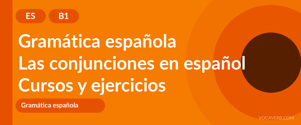 Las conjunciones en español [B1] — VocaVerb
