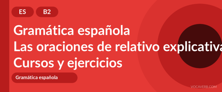 Las oraciones de relativo explicativas y especificativas [B2] — VocaVerb