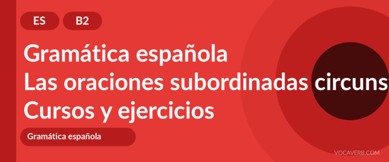 Las oraciones subordinadas circunstanciales en español [B2] — VocaVerb