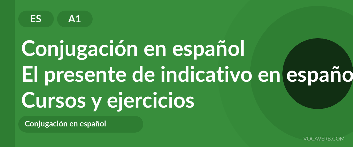 El presente de indicativo en español [A1] — VocaVerb