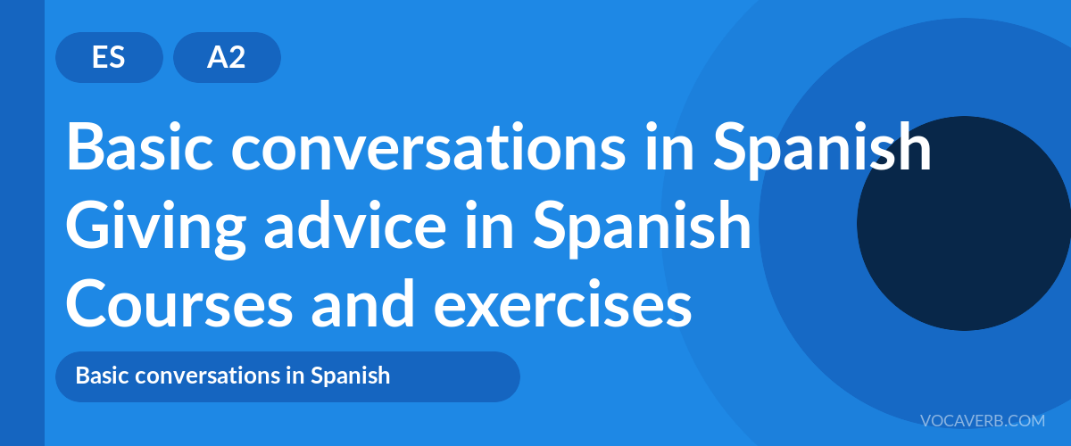 Giving advice in Spanish [A2] — VocaVerb