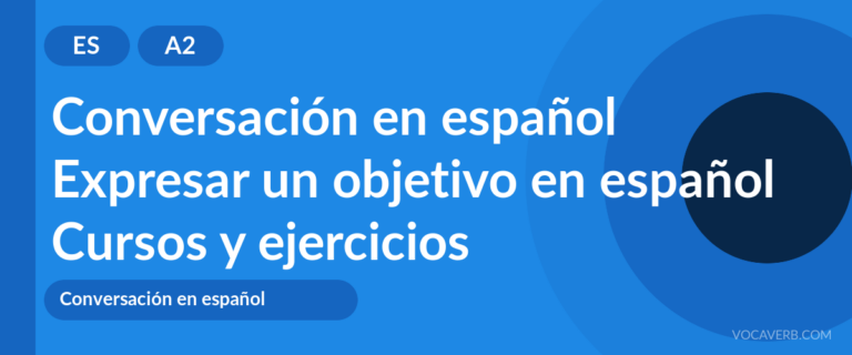 Expresar un objetivo en español [A2] — VocaVerb