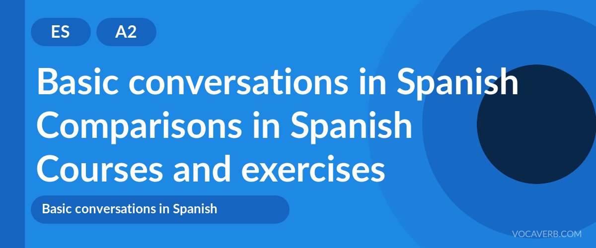 Comparisons in Spanish [A2] — VocaVerb