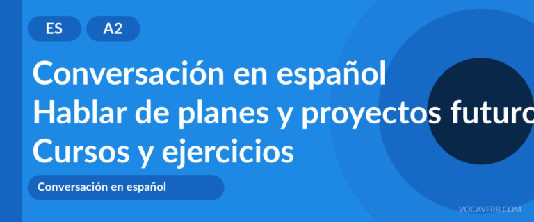 Hablar de planes y proyectos futuros [A2] — VocaVerb
