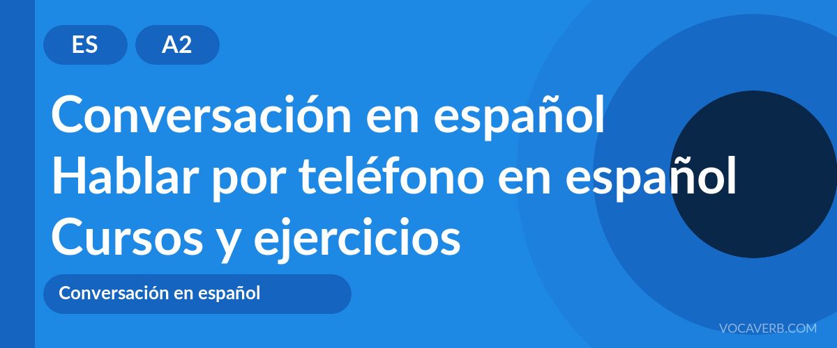 Hablar por teléfono en español [A2] — VocaVerb