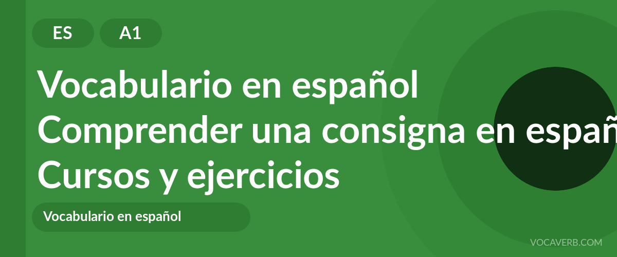 Comprender una consigna en español [A1] — VocaVerb