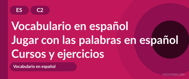 Jugar con las palabras en español [C2] — VocaVerb