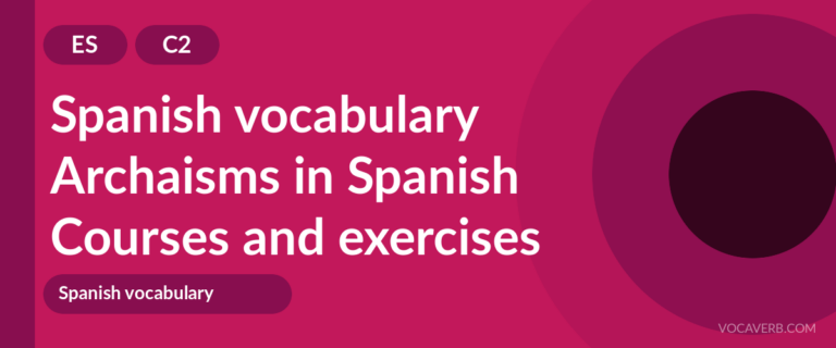 Archaisms in Spanish [C2] — VocaVerb