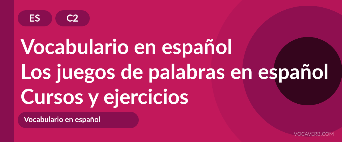 Los juegos de palabras en español [C2] — VocaVerb