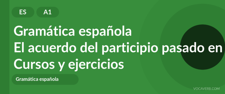 El acuerdo del participio pasado en español [A1] — VocaVerb