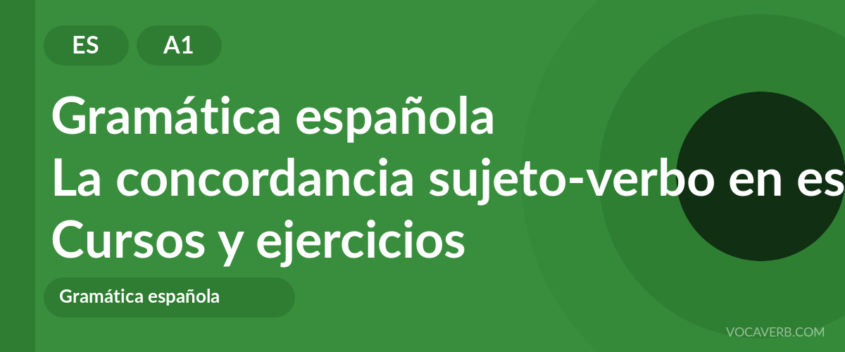 La concordancia sujeto-verbo en español [A1] — VocaVerb