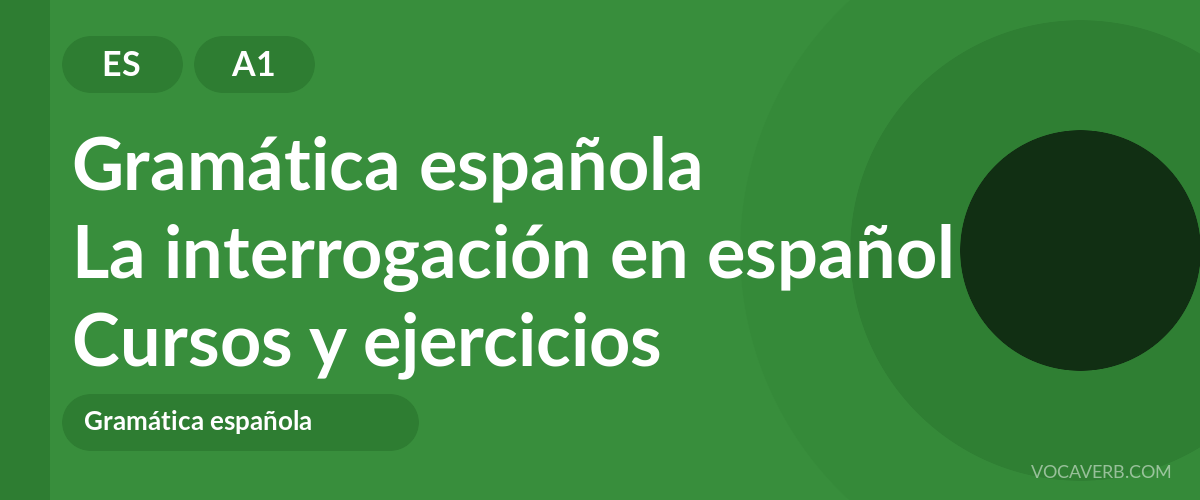 La interrogación en español [A1] — VocaVerb