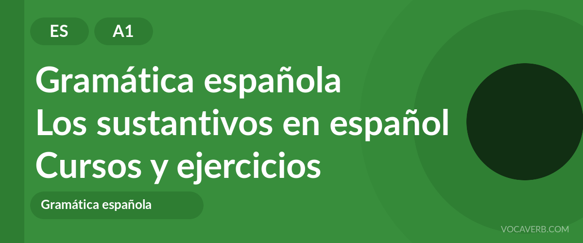 Los sustantivos en español [A1] — VocaVerb
