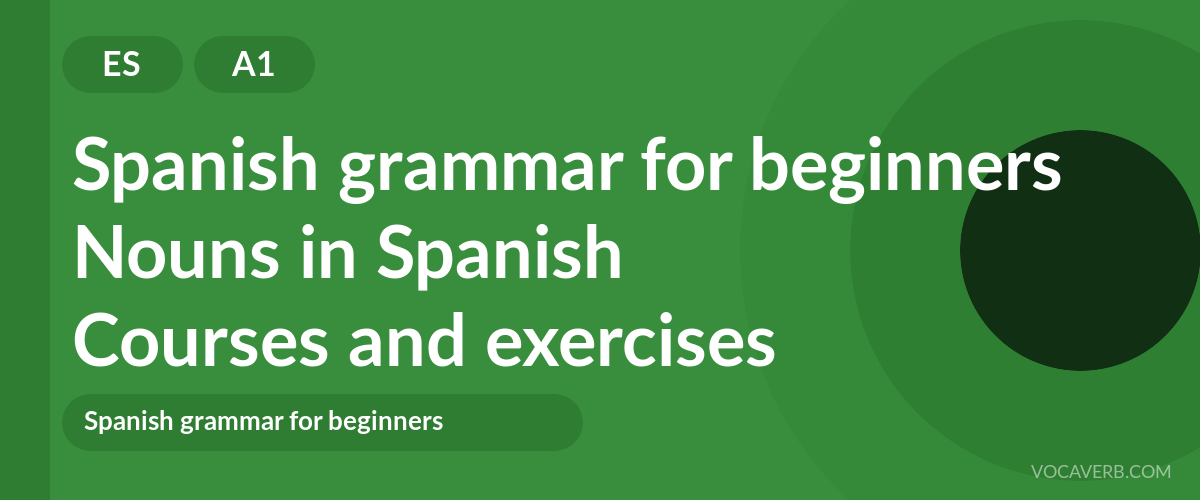 Nouns in Spanish [A1] — VocaVerb