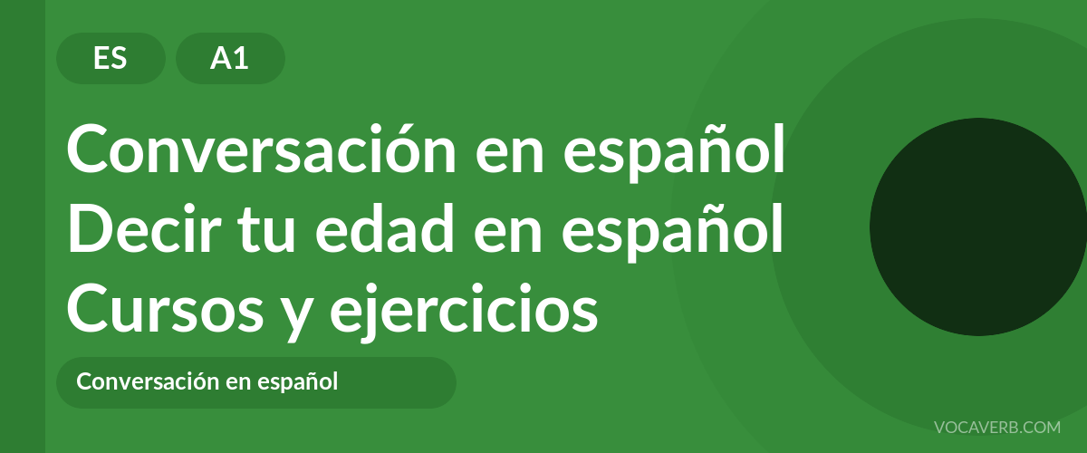 Decir tu edad en español [A1] — VocaVerb