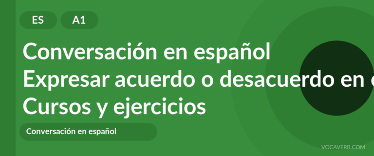 Expresar acuerdo o desacuerdo en español [A1] — VocaVerb