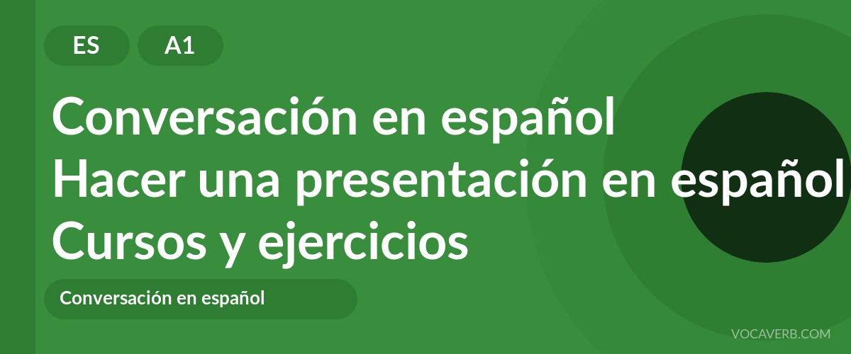 Hacer una presentación en español [A1] — VocaVerb